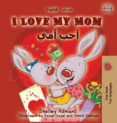 I Love My Mom: Libro Bilingüe Inglés Árabe - I Love My Mom: English Arabic Bilingual Book