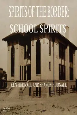 Espíritus de la frontera: Espíritus Escolares - Spirits of the Border: School Spirits