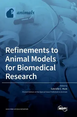 Refinamientos de los modelos animales para la investigación biomédica - Refinements to Animal Models for Biomedical Research
