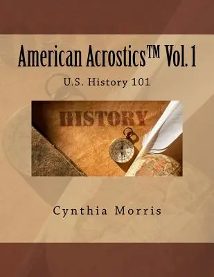 American Acrostics Volumen 1: Historia de EE.UU. 101 - American Acrostics Volume 1: U.S. History 101