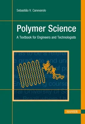 Ciencia de los Polímeros: Un libro de texto para ingenieros y tecnólogos - Polymer Science: A Textbook for Engineers and Technologists