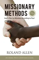 Métodos misioneros: El plan de Dios para las misiones según Pablo - Missionary Methods: God's Plan for Missions According to Paul