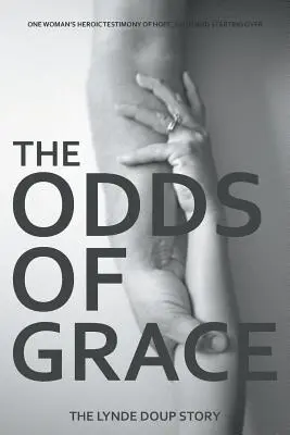 Las probabilidades de la gracia: La historia de Lynde Doup - The Odds of Grace: The Lynde Doup Story