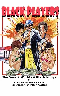 Jugadores negros: El mundo secreto de los proxenetas negros - Black Players: The Secret World of Black Pimps