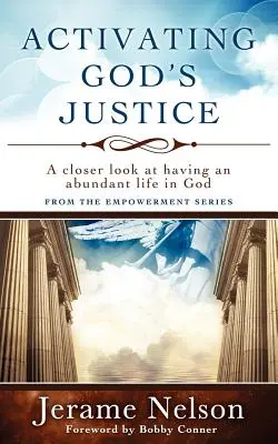 Activando la Justicia de Dios: Una mirada más cercana a tener una vida abundante en Dios - Activating God's Justice: A closer look at having an abundant life in God