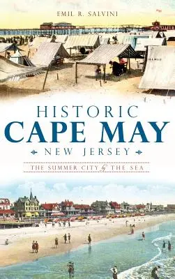 Cape May, Nueva Jersey: La ciudad veraniega junto al mar - Historic Cape May, New Jersey: The Summer City by the Sea