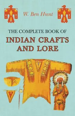 El libro completo de artesanía y tradiciones indias - The Complete Book of Indian Crafts and Lore