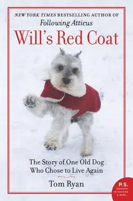 El abrigo rojo de Will: La historia de un perro viejo que decidió volver a vivir - Will's Red Coat: The Story of One Old Dog Who Chose to Live Again