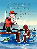 El lado divertido de la caza y la pesca: Guía del dibujante sobre los deportes al aire libre - The Funny Side of Hunting and Fishing: A Cartoonist's Guide to the Sports of the Great Outdoors