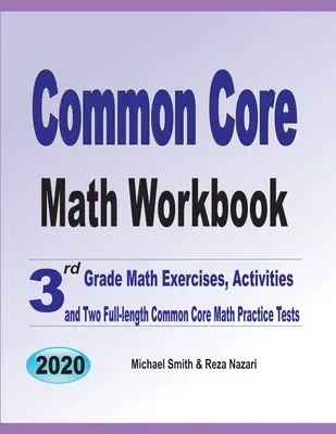 Common Core Math Workbook: Ejercicios y actividades de matemáticas para 3er grado y dos exámenes completos de práctica de matemáticas Common Core - Common Core Math Workbook: 3rd Grade Math Exercises, Activities, and Two Full-Length Common Core Math Practice Tests