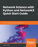 Ciencia de redes con Python y NetworkX Guía de inicio rápido - Network Science with Python and NetworkX Quick Start Guide