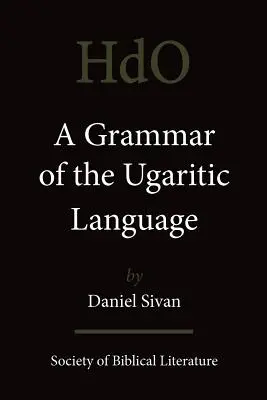 Gramática de la lengua ugarítica: Segunda impresión con correcciones - A Grammar of the Ugaritic Language: Second Impression with Corrections