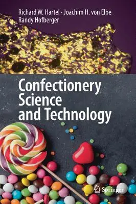 Ciencia y tecnología de la confitería - Confectionery Science and Technology