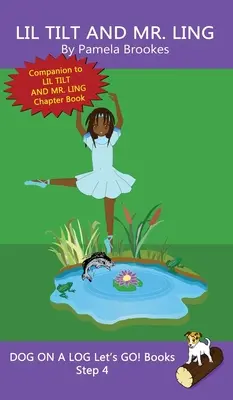 Lil Tilt And Mr. Ling: (Step 4) Sound Out Books (systematic decodable) Help Developing Readers, including Those with Dyslexia, Learn to Read