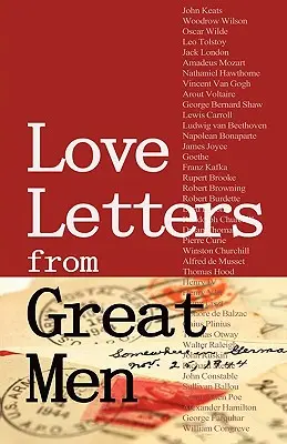 Cartas de amor de grandes hombres: Como Vincent Van Gogh, Mark Twain, Lewis Carroll y Muchos Más - Love Letters from Great Men: Like Vincent Van Gogh, Mark Twain, Lewis Carroll, and Many More