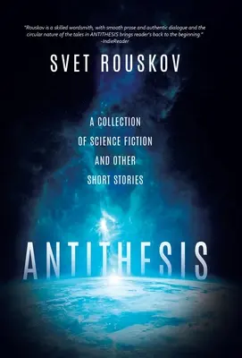 Antithesis: Colección de ciencia ficción y otros relatos cortos - Antithesis: A Collection of Science Fiction and Other Short Stories