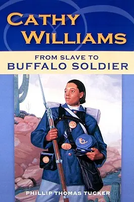 Cathy Williams: De esclava a soldado búfalo - Cathy Williams: From Slave to Buffalo Soldier