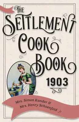 El libro de cocina de 1903 - The Settlement Cook Book 1903