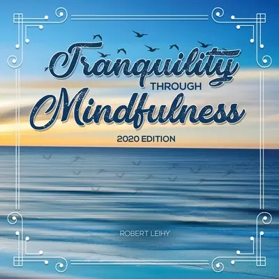 Tranquilidad a través de Mindfulness: Edición 2020 - Tranquility Through Mindfulness: 2020 Edition