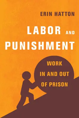 Trabajo y castigo: Trabajo dentro y fuera de prisión - Labor and Punishment: Work in and Out of Prison