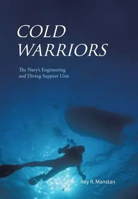 Guerreros del frío: La Unidad de Apoyo de Ingeniería y Buceo de la Armada - Cold Warriors: The Navy's Engineering and Diving Support Unit