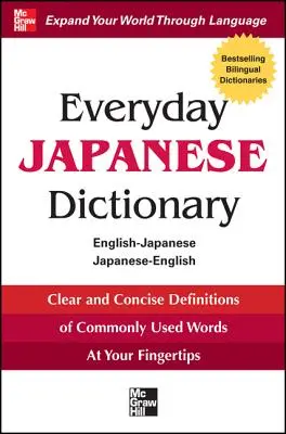 Diccionario de japonés cotidiano: Inglés-Japonés/Japonés-Inglés - Everyday Japanese Dictionary: English-Japanese/Japanese-English