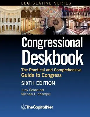 Manual del Congreso: La guía práctica y completa del Congreso, sexta edición - Congressional Deskbook: The Practical and Comprehensive Guide to Congress, Sixth Edition