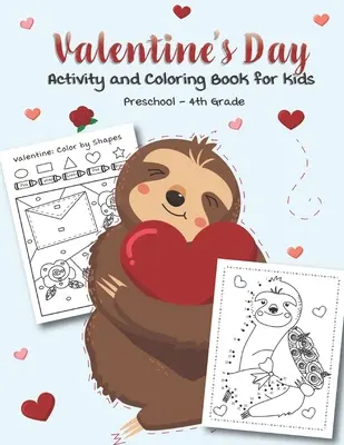 Libro de actividades y colorear de San Valentín para niños de preescolar a 4º de primaria: Lleno de actividades divertidas, sopas de letras, páginas para colorear, punto a punto, laberintos - Valentine's Day Activity and Coloring Book for kids Preschool-4th grade: Filled with Fun Activities, Word Searches, Coloring Pages, Dot to dot, Mazes