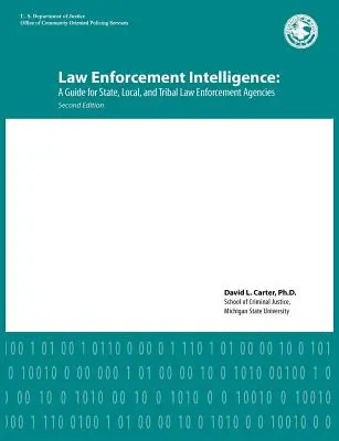 Inteligencia policial: A Guide for State, Local, and Tribal Law Enforcement Agencies (Segunda edición) - Law Enforcement Intelligence: A Guide for State, Local, and Tribal Law Enforcement Agencies (Second Edition)