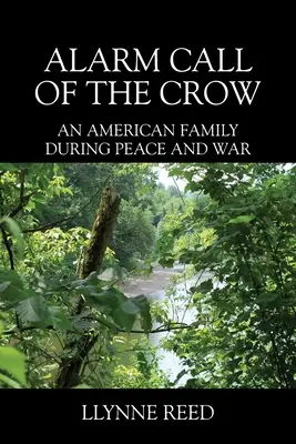 Alarm Call of the Crow: Una familia americana en la paz y en la guerra - Alarm Call of the Crow: An American Family During Peace and War