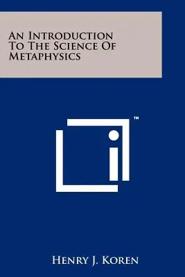 Una Introducción a la Ciencia de la Metafísica - An Introduction To The Science Of Metaphysics