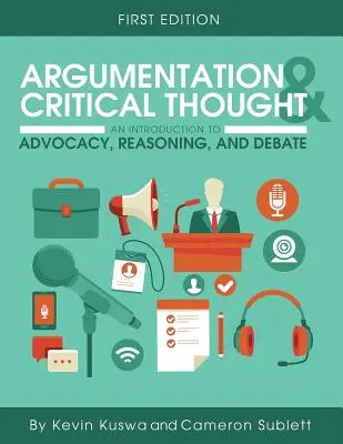 Argumentación y pensamiento crítico: Una introducción a la defensa, el razonamiento y el debate - Argumentation and Critical Thought: An Introduction to Advocacy, Reasoning, and Debate