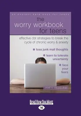 El libro de la preocupación para adolescentes: Estrategias eficaces de TCC para romper el ciclo de la preocupación y la ansiedad crónicas (Letra grande 16pt) - The Worry Workbook for Teens: Effective CBT Strategies to Break the Cycle of Chronic Worry and Anxiety (Large Print 16pt)