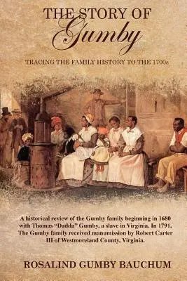 La historia de Gumby; rastreo de la historia familiar hasta 1700 - The Story of Gumby; Tracing the Family History to the 1700's