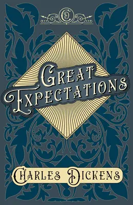 Grandes esperanzas - Con apreciaciones y críticas de G. K. Chesterton - Great Expectations - With Appreciations and Criticisms By G. K. Chesterton