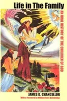 La vida en familia: Historia oral de los hijos de Dios - Life in the Family: An Oral History of the Children of God