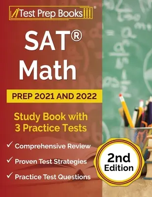 SAT Math Prep 2021 y 2022: Libro de Estudio con 3 Pruebas de Práctica [2ª Edición] - SAT Math Prep 2021 and 2022: Study Book with 3 Practice Tests [2nd Edition]