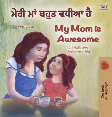 My Mom is Awesome (Punjabi Libro Bilingüe Inglés para Niños - Gurmukhi) - My Mom is Awesome (Punjabi English Bilingual Book for Kids - Gurmukhi)