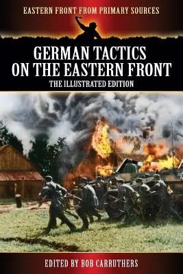 Tácticas alemanas en el frente oriental - Edición ilustrada - German Tactics On the Eastern Front - The Illustrated Edition