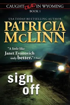 Sign Off (Atrapados sin salida en Wyoming, Libro 1) - Sign Off (Caught Dead In Wyoming, Book 1)