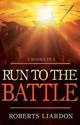 Corre a la batalla: Una colección de tres libros superventas - Run to the Battle: A Collection of Three Best-Selling Books