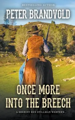 Una vez más en la brecha (Un western del sheriff Ben Stillman) - Once More Into The Breech (A Sheriff Ben Stillman Western)