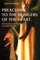 Predicar a los hambrientos del corazón: La Homilía en las Fiestas y dentro de los Ritos - Preaching to the Hungers of the Heart: The Homily on the Feasts and Within the Rites