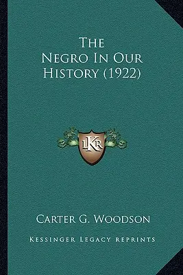 El negro en nuestra historia (1922) - The Negro In Our History (1922)