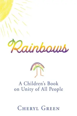 Arco iris: Un libro infantil sobre la unidad de todos los pueblos - Rainbows: A Children's Book on Unity of All People