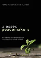 Benditos pacificadores: 365 personas extraordinarias que cambiaron el mundo - Blessed Peacemakers: 365 Extraordinary People Who Changed the World