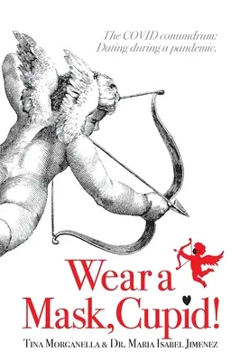 Ponte una máscara, Cupido - Wear a Mask, Cupid!