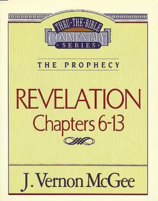 Thru the Bible Vol. 59: La Profecía (Apocalipsis 6-13), 59 - Thru the Bible Vol. 59: The Prophecy (Revelation 6-13), 59