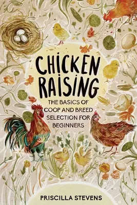 Cría de pollos: Los fundamentos del gallinero y la selección de razas para principiantes - Chicken Raising: The Basics of Coop and Breed Selection for Beginners