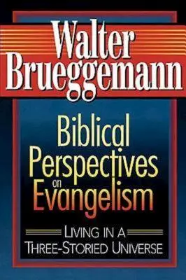 Perspectivas bíblicas sobre la evangelización: Vivir en un universo de tres historias - Biblical Perspectives on Evangelism: Living in a Three-Storied Universe